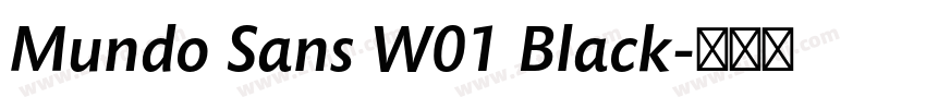 Mundo Sans W01 Black字体转换 Mundo Sans W01 Black字体转换